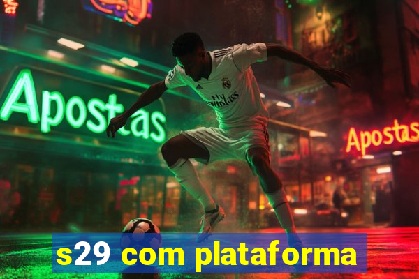 s29 com plataforma